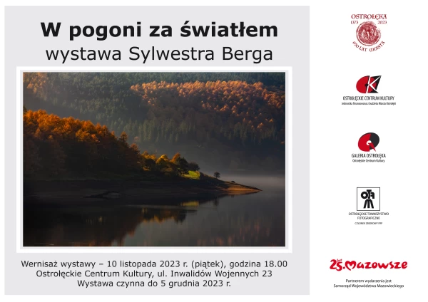 Wystawa fotografii Sylwestra Berga "W pogoni za światłem"