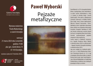 PEJZAŻE METAFIZYCZNE wernisaż wystawy malarstwa Pawła Wyborskiego