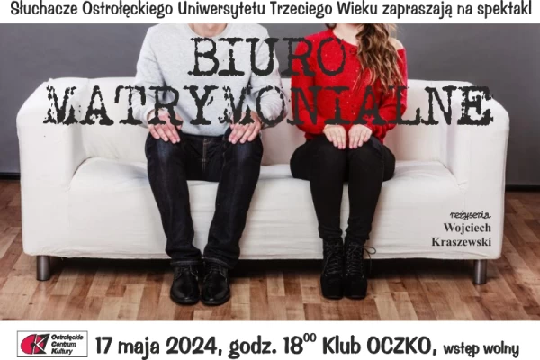BIURO MATRYMONIALNE - spektakl Ostrołęckiego Uniwersytetu Trzeciego Wieku