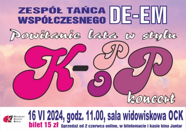 POWITANIE LATA W STYLU K-POP  - koncert Zespołu Tańca Współczesnego De-eM