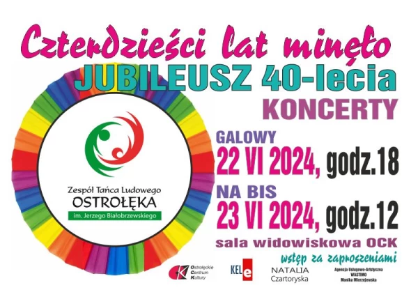 40-lecie Zespołu Tańca Ludowego OSTROŁĘKA im. Jerzego Białobrzewskiego - koncert jubileuszowy