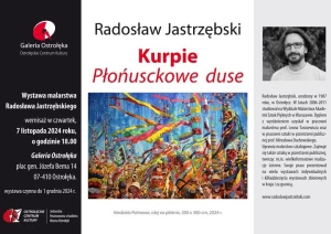 KURPIE. PŁOŃUSCKOWE DUSE - wernisaż wystawy malarstwa Radosława Jastrzębskiego