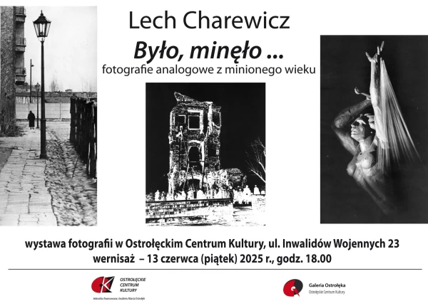BYŁO, MINĘŁO... - wernisaż wystawy fotografii Lecha Charewicza